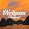 Beautiful Vietnam Chillout & Lounge Mix 2017