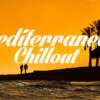 Mediterranean Chillout & Lounge Mix Del Mar