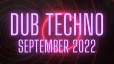 Dub Techno September 2022