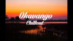 Magical Okavango Delta – Chillout Lounge Mix 2017