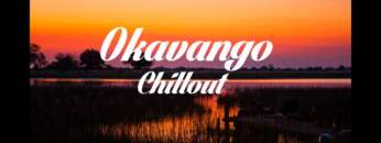 Magical Okavango Delta – Chillout Lounge Mix 2017