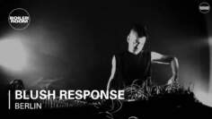 Blush Response Boiler Room Berlin Live Set