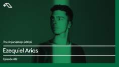 The Anjunadeep Edition 432 with Ezequiel Arias