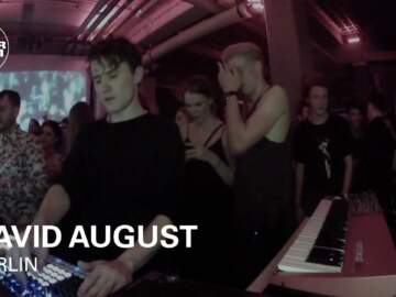 David August Boiler Room Berlin Live Set