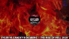 Eycer vs Cracky Koksberg @ The Rise Of Hell 2020