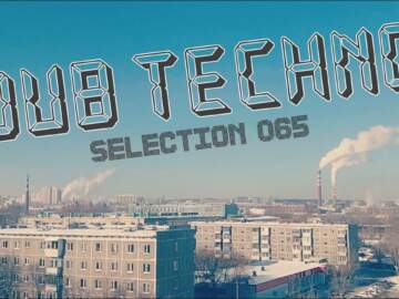 Dub Techno || Selection 065 || Reversed Air