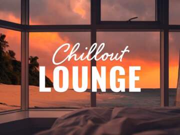 Chillout Lounge 🏖️ Calm & Relaxing Background Music | The