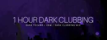 1 HOUR DARK CLUBBING | Dark Techno / EBM /