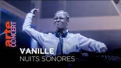 Vanille – Nuits Sonores 2022 – @arteconcert