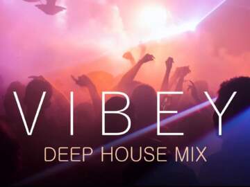 Vibey Deep House Mix