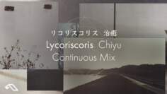 Lycoriscoris – Chiyu ( 治癒) [Official Album Continuous Mix]