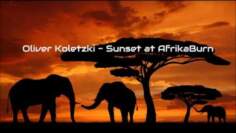 Oliver Koletzki – Sunset at AfrikaBurn