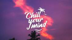 Chill Out Mix – fwd/slash Guest Mix – ChillYourMind [Chill