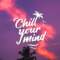 Chill Out Mix – fwd/slash Guest Mix – ChillYourMind [Chill