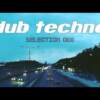 Dub Techno || Selection 066 || Back and Forth