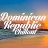 Beautiful DOMINICAN REPUBLIC Chillout & Lounge Mix Del Mar