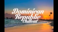 Beautiful DOMINICAN REPUBLIC Chillout & Lounge Mix Del Mar