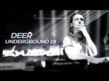 DEEP UNDERGROUND 19 – AHMET KILIC / Melodic Techno Mix