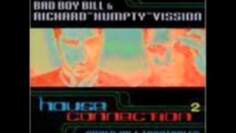 Bad Boy Bill & Richard Humpty Vission – House Connection