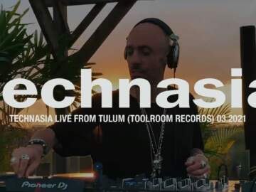 Technasia Live From Tulum – Toolroom Records 03.2021