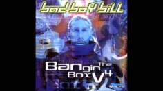 Bad Boy Bill – Bangin’ The Box Vol. 4 (1999)