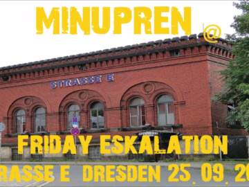 Minupren @ Friday Eskalation Strasse E – Dresden 25.09.2021