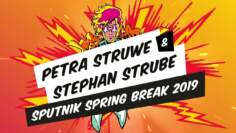 Petra Struwe & Stephan Strube – SPUTNIK SPRING BREAK 2019