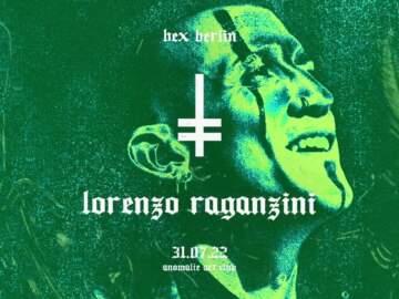 Lorenzo Raganzini | HEX Berlin 31072022 at Anomalie Art Club