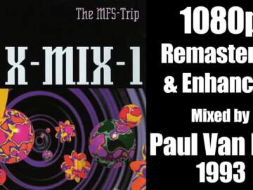 X-MIX-1 The MFS Trip Video 1080p Remastered – Paul Van