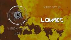 Vision Tunes #03 – Lowbe