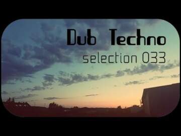 DUB TECHNO || Selection 033 || Moving Stripes