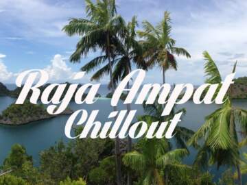 Beautiful RAJA AMPAT Chillout & Lounge Mix Del Mar