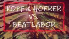 KOPF & HÖRER vs BEATLABOR – Niemals Aufgeben [HD]