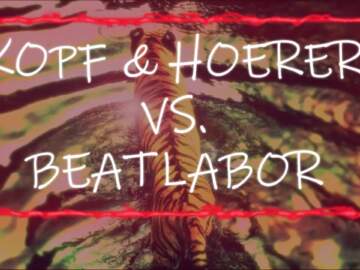 KOPF & HÖRER vs BEATLABOR – Niemals Aufgeben [HD]