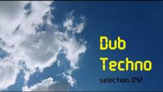 DUB TECHNO || Selection 042 || Out of the Blue