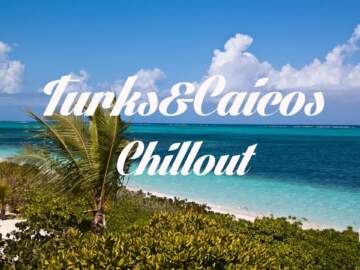 Beautiful TURKS & CAICOS Chillout and Lounge Mix Del Mar