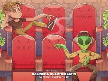 GUEST DJ MIX 03: ＤＪ ＣＩＮＥＭＡ ＱＵＡＲＴＩＥＲ ＬＡＴＩＮ 🎥 (Lo-Fi House Mix)