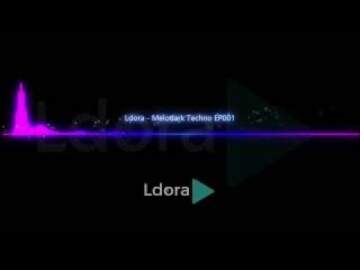 Ldora – Melodark Techno EP001