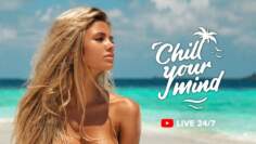 ChillYourMind 24/7 Live Radio • Best Summer Deep House &