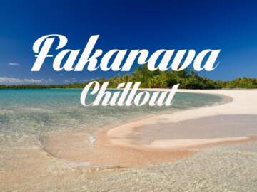 Beautiful FAKARAVA Chillout and Lounge Mix Del Mar