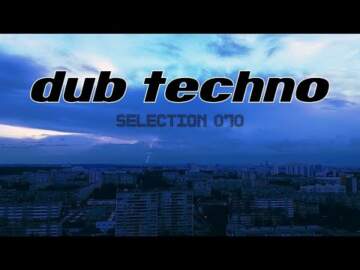 Dub Techno || Selection 070 || Distant Lightnings