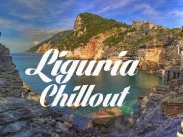 Beautiful LIGURIA Chillout and Lounge Mix Del Mar