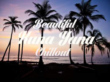 Beautiful KUNA YALA Chillout & Lounge Mix Del Mar