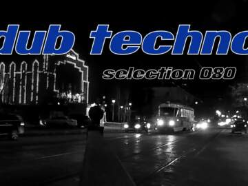 Dub Techno || Selection 080 || Nutcracker