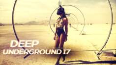 DEEP UNDERGROUND 17 – AHMET KILIC / Melodic House &