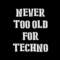 Max Minimal – Never to Old for Techno!!!