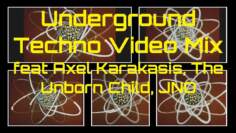 Underground Techno Video Mix feat Axel Karakasis, Sera J and