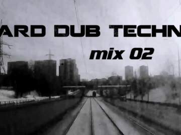 Hard Dub Techno – Mix 02 [128 BPM]