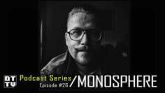 Monosphere – Dub Techno TV Podcast Series #26