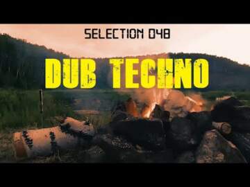 DUB TECHNO || Selection 048 || Fire and Water